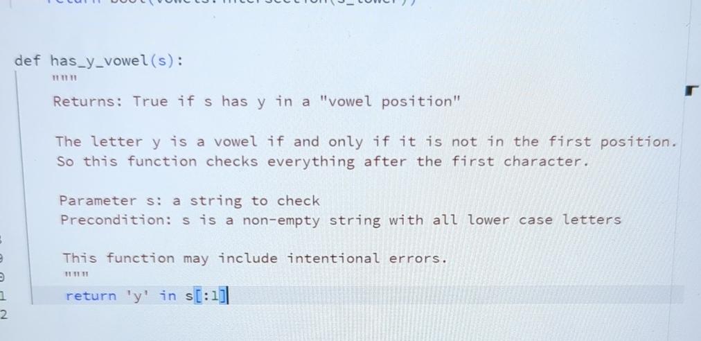  def has_y_vowel(s): "1" Returns: True if s has y in a