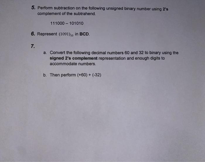  5. Perform subtraction on the following unsigned binary number using 2's