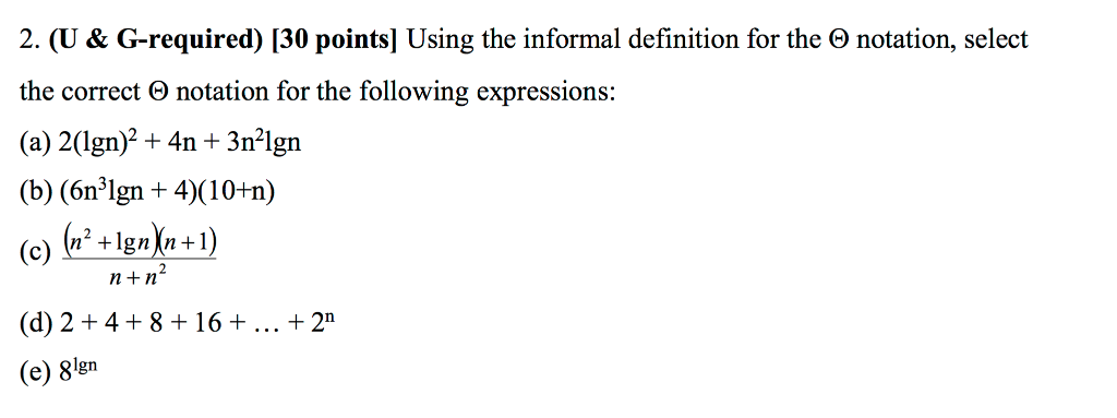  2, (U & G-required) [30 points] Using the informal definition for