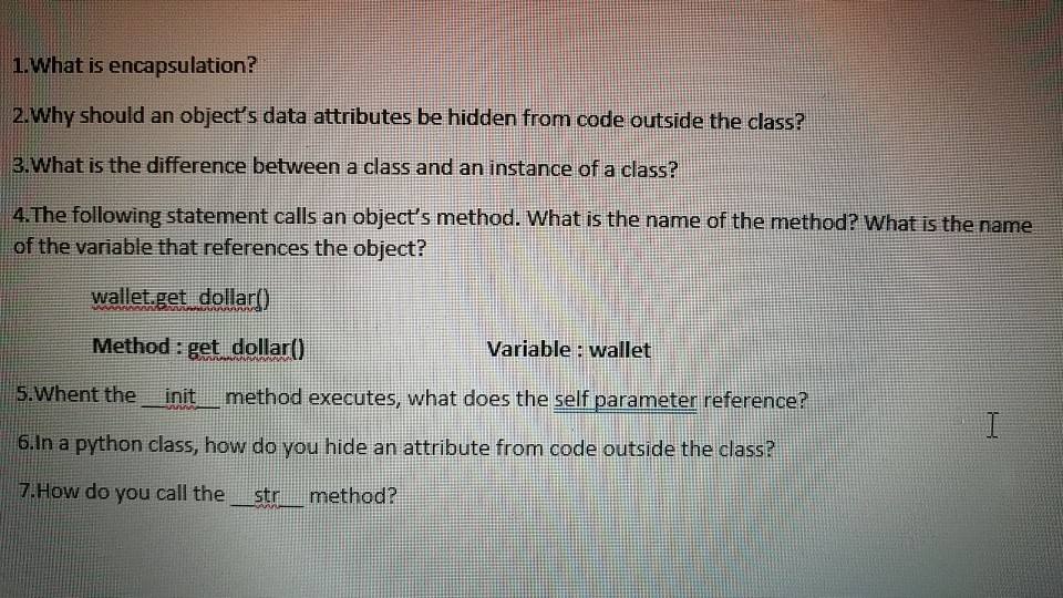  1What is encapsulation? 2 why should an object's data attributes be