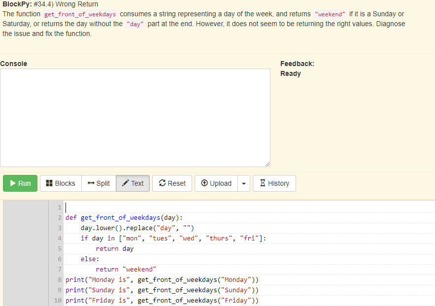  BlockPy: #34.4) Wrong Return The function get_front_of_weekdays consumes a string representing