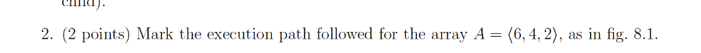 IN CLRS 2 Edition 2. (2 points) Mark the execution path followed