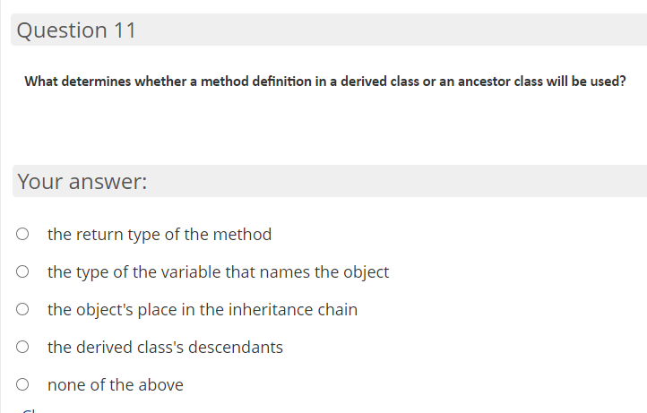 Question 11 What determines whether a method definition in a derived