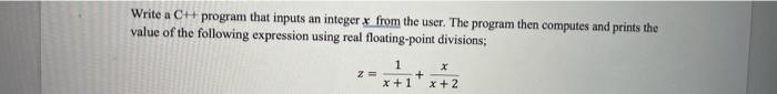 c++ Write a CH program that inputs an integer x from the