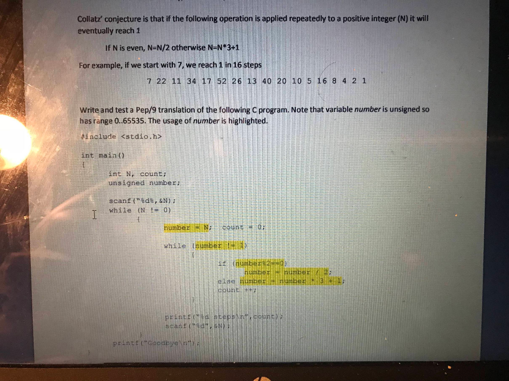 Translate the C code into Pep/9 assembly code Collatz conjecture is that