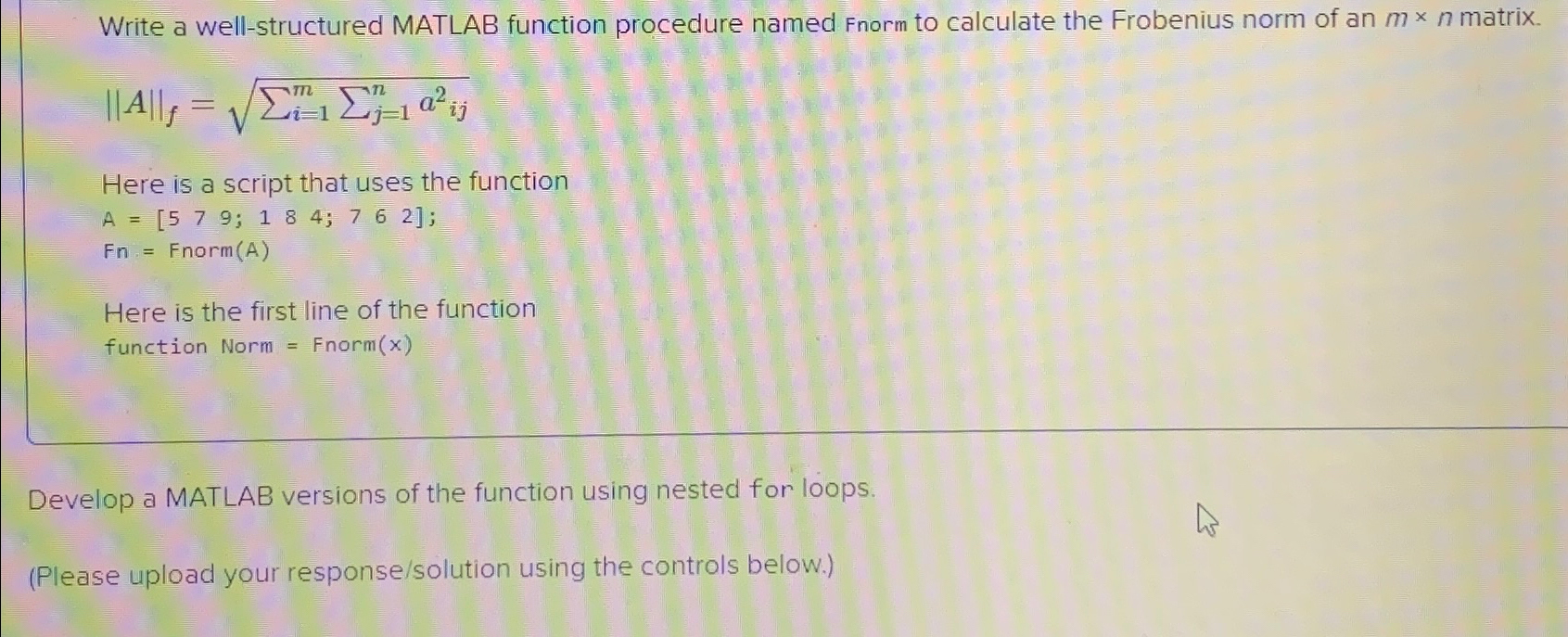  Write a well-structured MATLAB function procedure named Fnorm to calculate the
