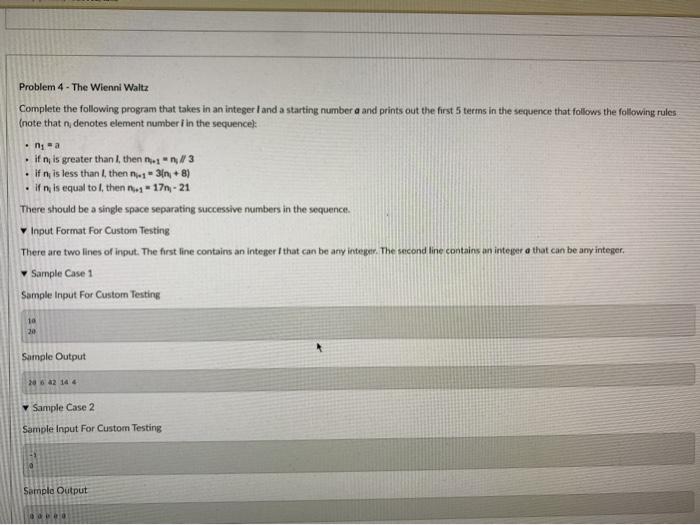  Problem 4 - The Wienni Waltz Complete the following program that