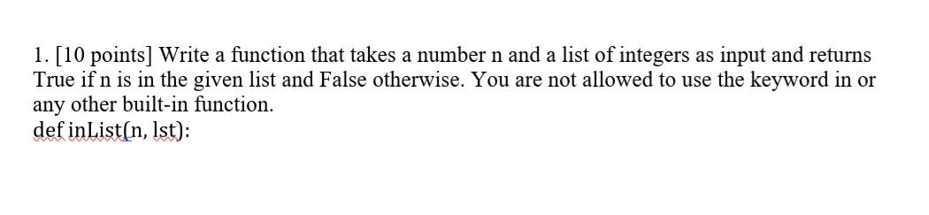  solution required in python 1. [10 points) Write a function that