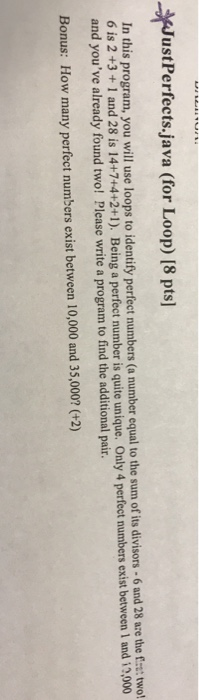  JustPerfects.java (for Loop) [8 pts) In this program, you will use