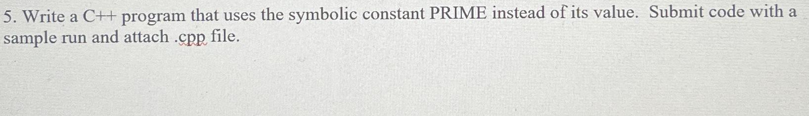  Write a C++ program that uses the symbolic constant PRIME instead
