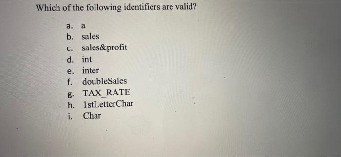 java class Which of the following identifiers are valid? a a. b.