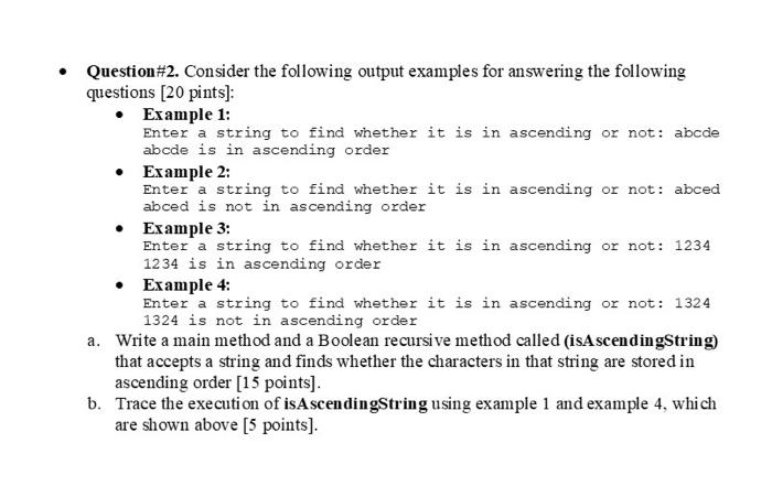 in Java language Question#2. Consider the following output examples for answering the