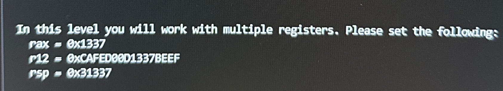  In this level you will work with multiple registers. Please set