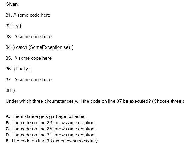  Given 31. some code here 32. try t 33. II some