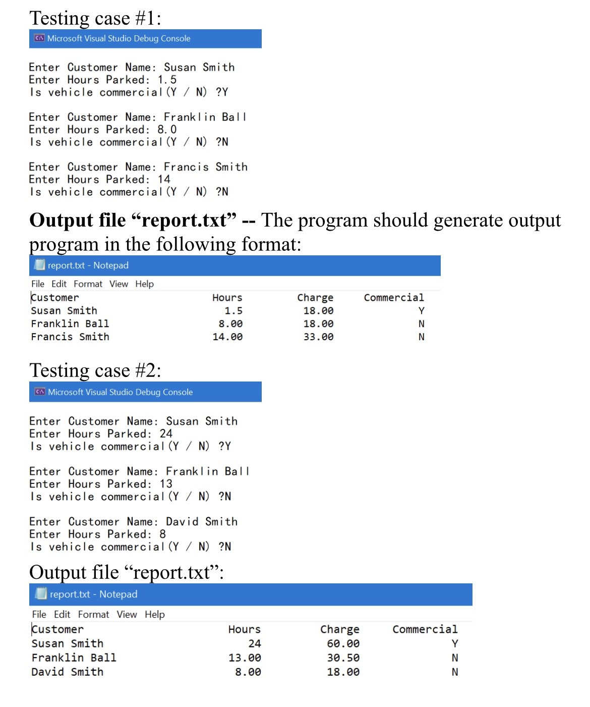 A c++ program. A Madison Square Garden street parking attendant charges