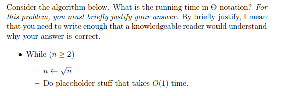  Consider the algorithm below. What is the running time in notation?