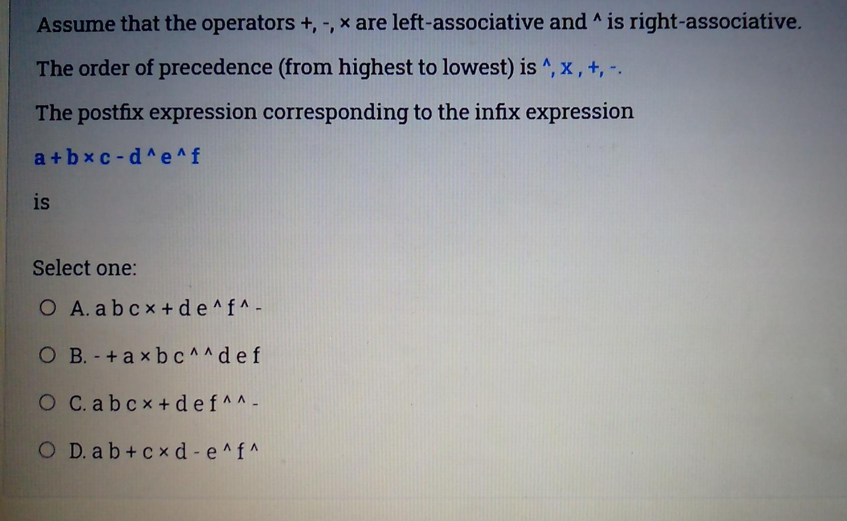  Assume that the operators +, -, * are left-associative and is