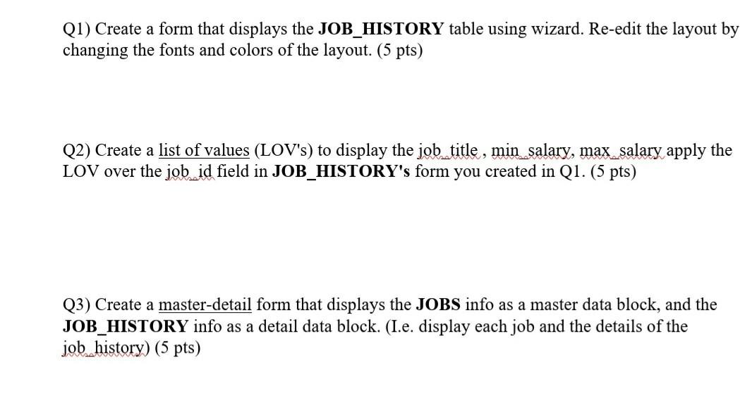 can you slove it in SQL Q1) Create a form that