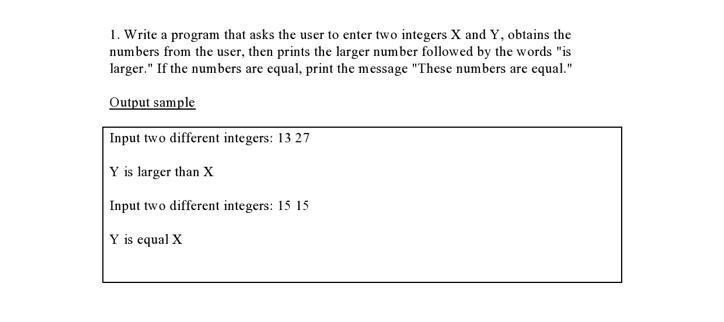  1. Write a program that asks the user to enter two
