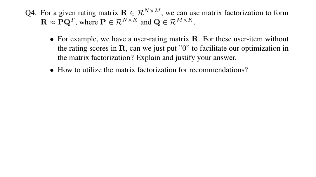  Q4. For a given rating matrix RinRNM, we can use matrix