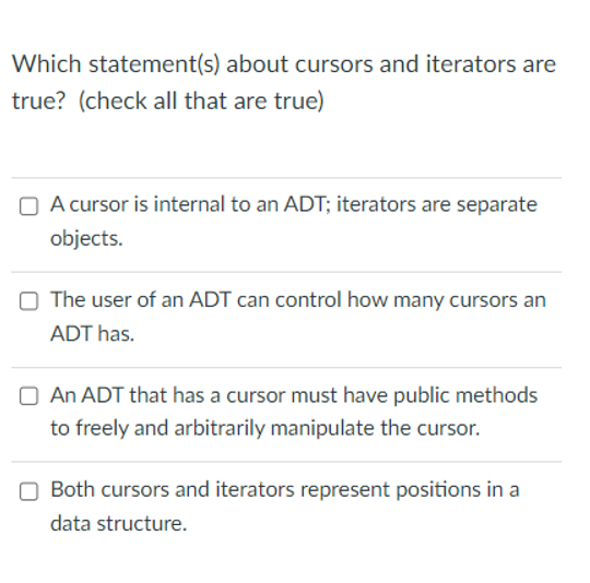  Which statement(s) about cursors and iterators are true? (check all that