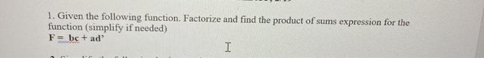  1. Given the following function. Factorize and find the product of