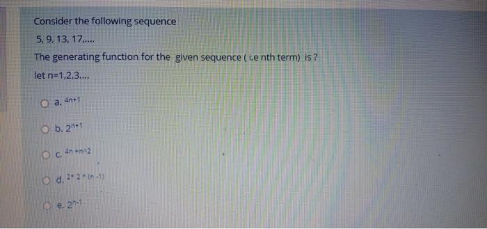Is it True or False? Select one: True False Consider the following