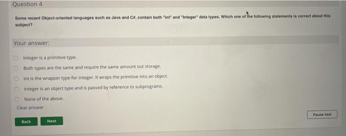  Question 4 Some recent Object-oriented languages such as Java and C#,