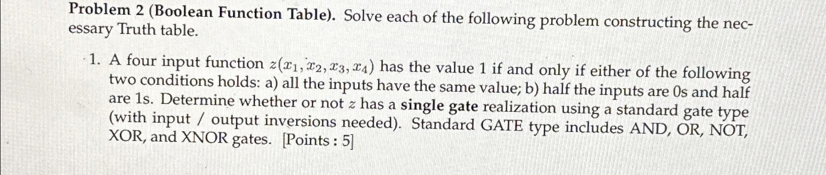  Problem 2(Boolean Function Table). Solve each of the following problem constructing