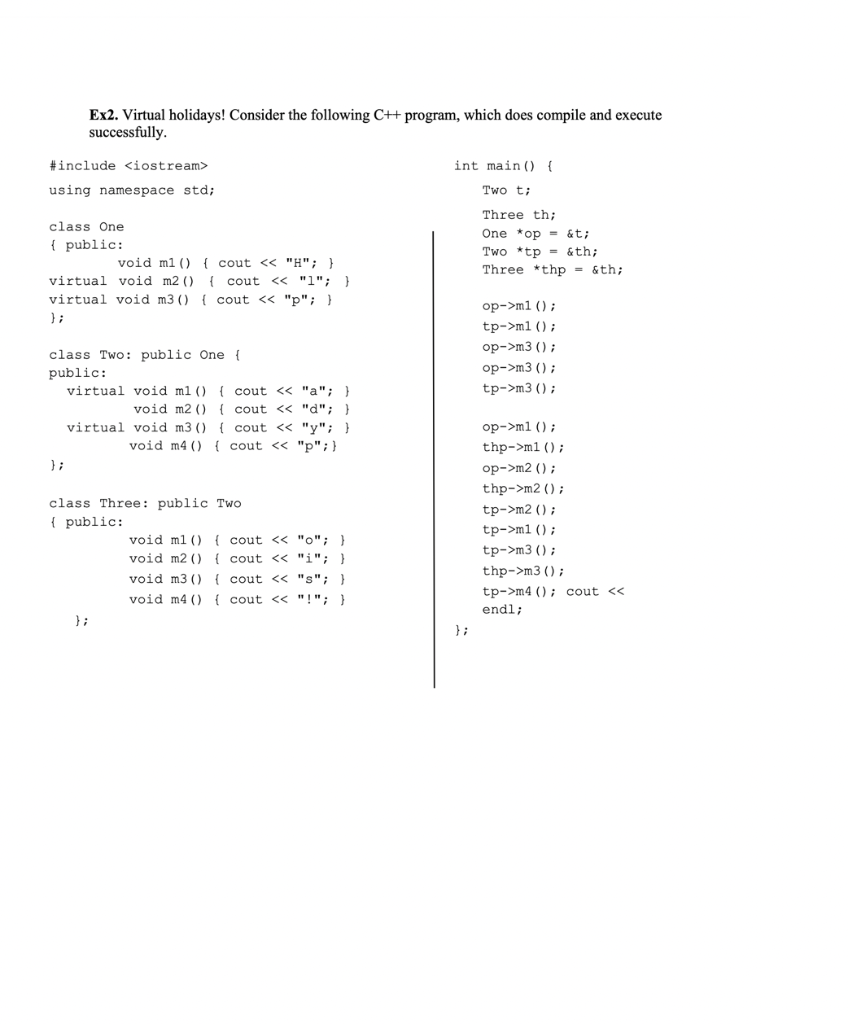 Ex2. Virtual holidays! Consider the following C++ program, which does compile