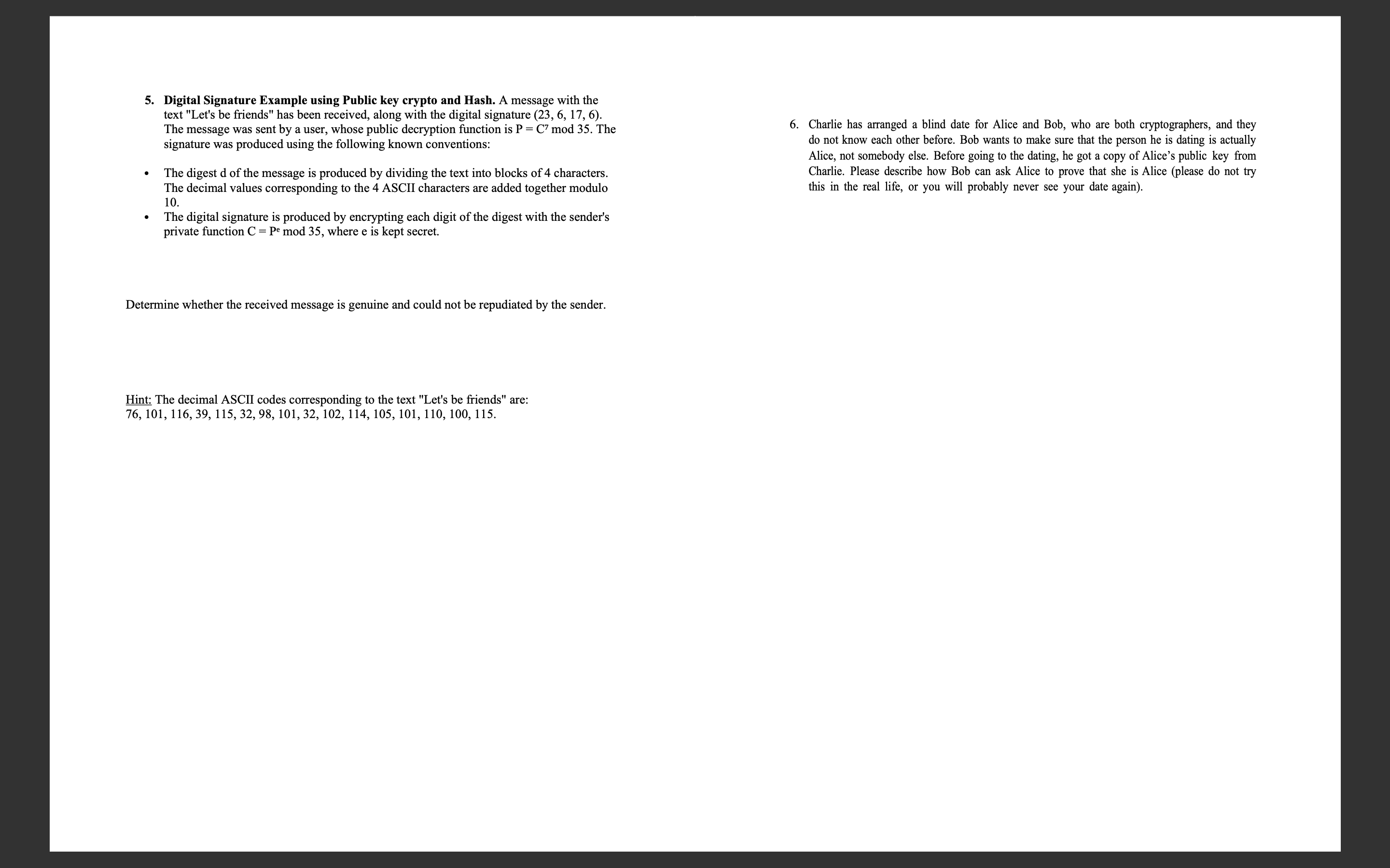  Digital Signature Example using Public key crypto and Hash. A message