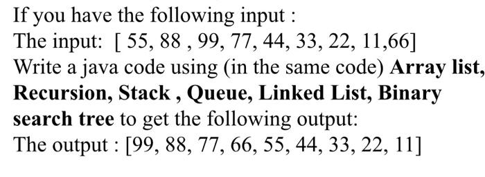 java 2 If you have the following input : The input: [