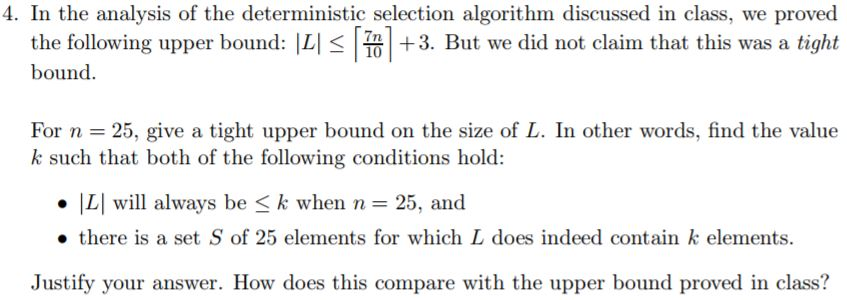  4. In the analysis of the deterministic selection algorithm discussed in