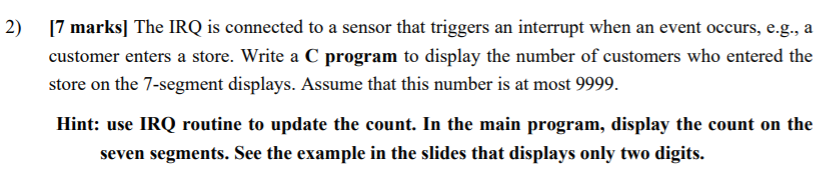 Using HCS12, write a C program: 2) 17 marksl The IRQ is