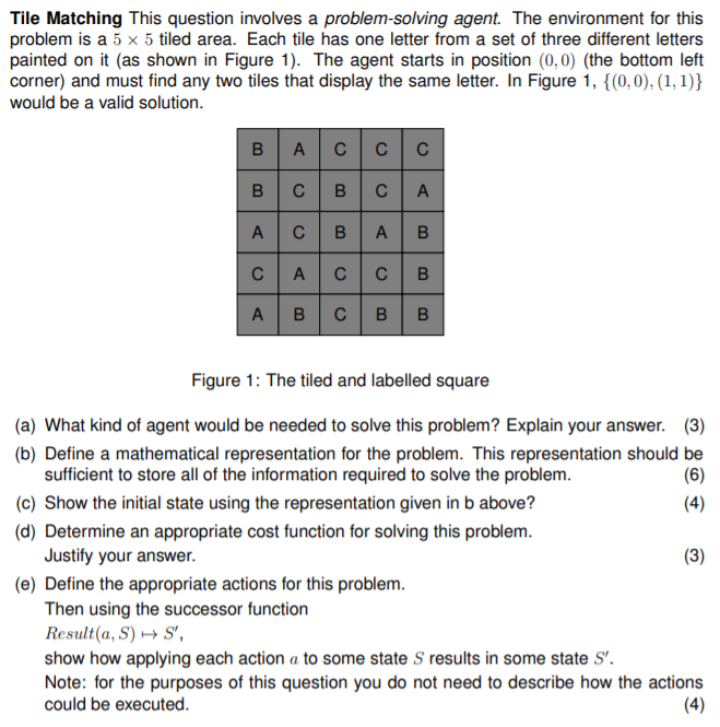  Tile Matching This question involves a problem-solving agent. The environment for