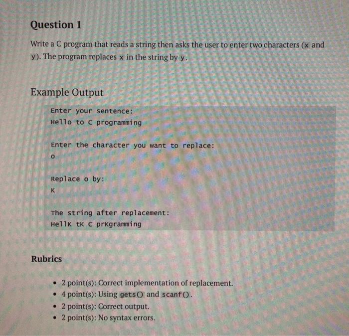  in C please! Question 1 Write a C program that reads
