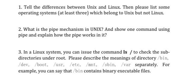  1. Tell the differences between Unix and Linux. Then please list