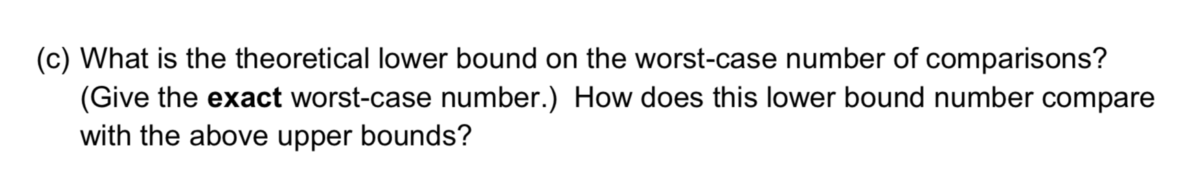 following cases. Show the work. (a) Insertion sort (b) Mergesort (Assume recursive