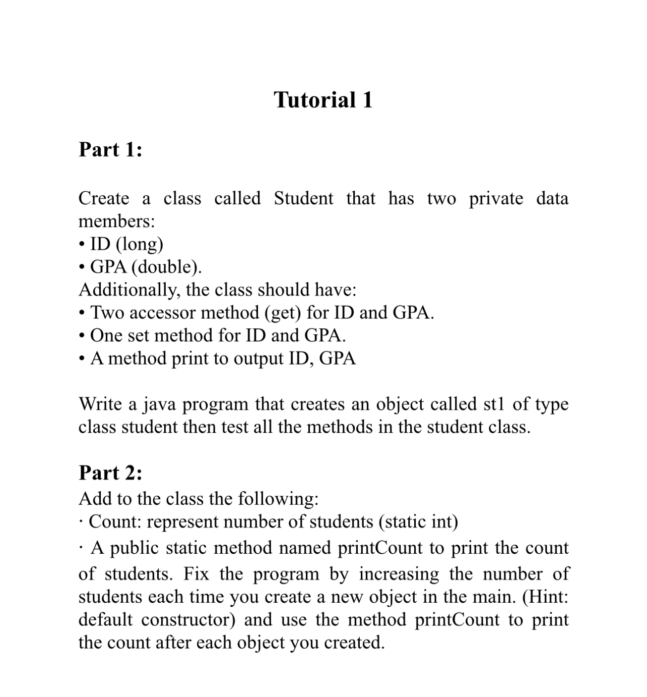  Tutorial 1 Part 1: Create a class called Student that has