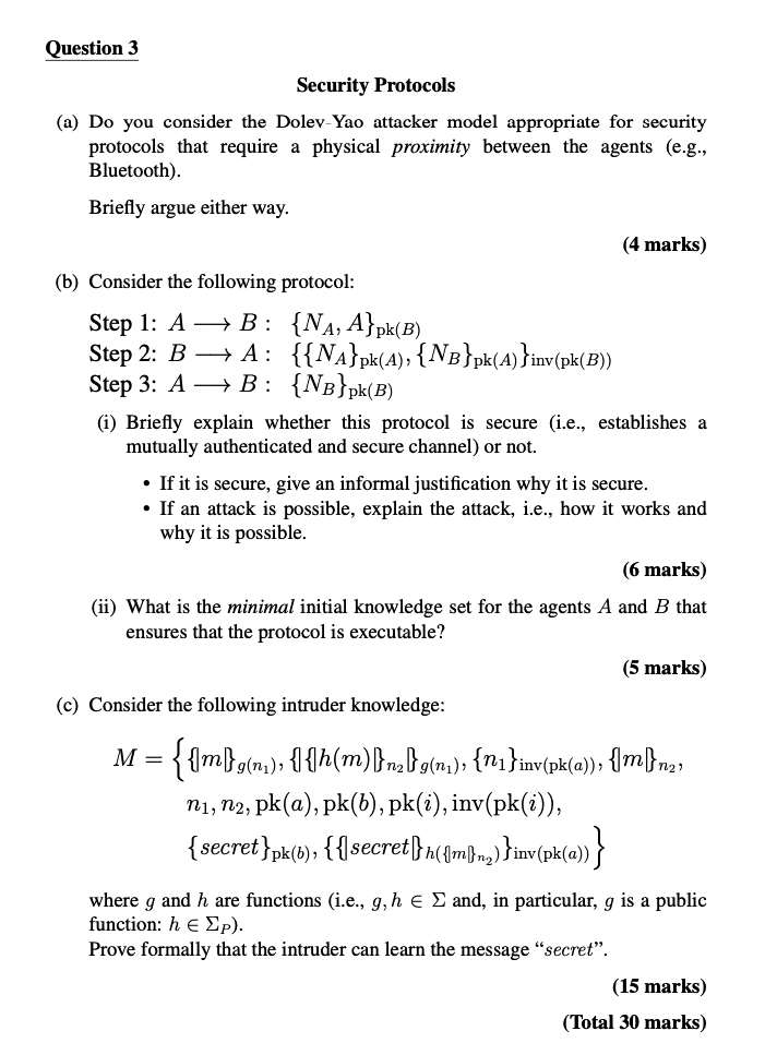  Question 3 Security Protocols (a) Do you consider the Dolev-Yao attacker