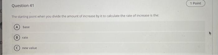  1 Point Question 41 The starting point when you divide the