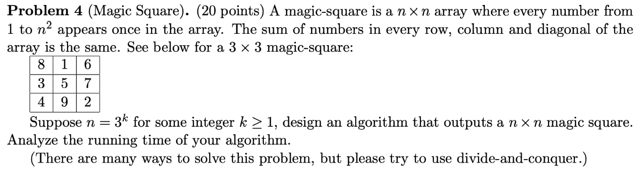  plese use divide and conquer method! Problem 4 (Magic Square). (20
