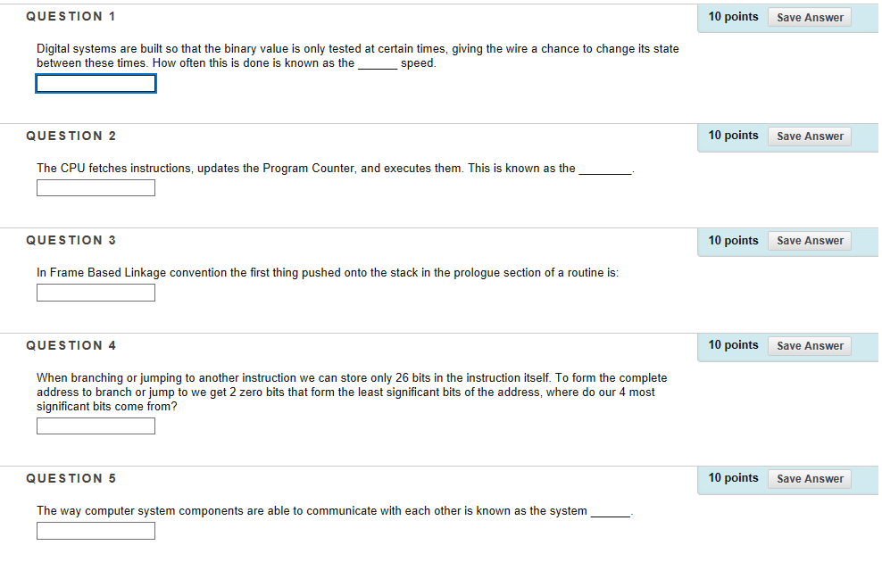  QUESTION 1 10 points Save Answer Digital systems are built so