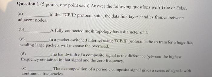  Question 1 (5 points, one point each) Answer the following questions