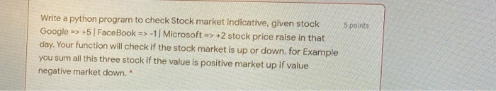  5 points Write a python program to check Stock market indicative,