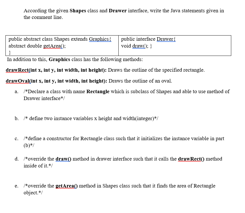  According the given Shapes class and Drawer interface, write the Java