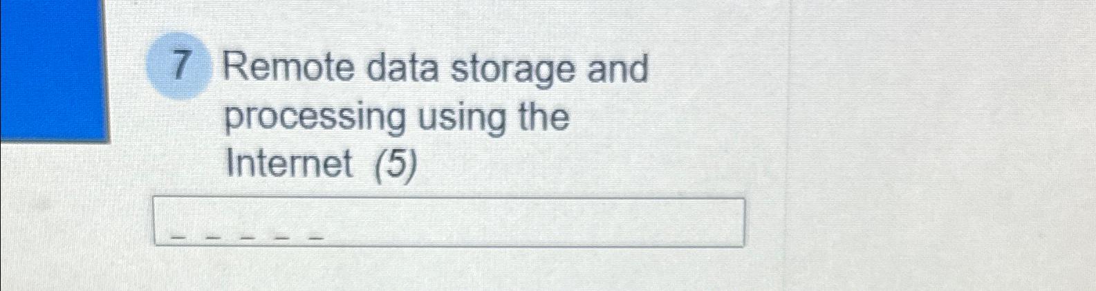  7 Remote data storage and processing using the Internet (5) 