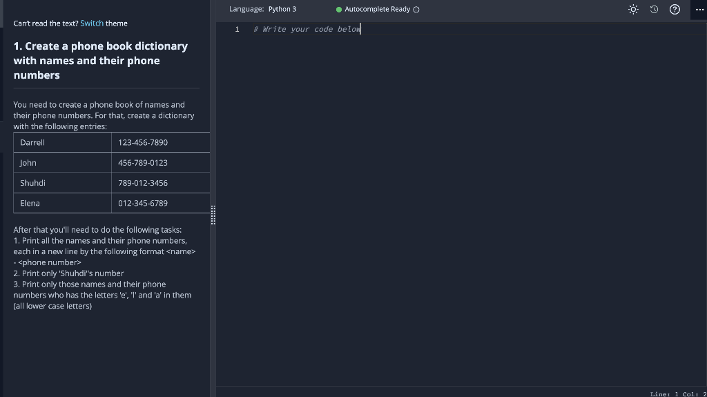Can't read the text? Switch theme Language: Python 3 Autocomplete Ready