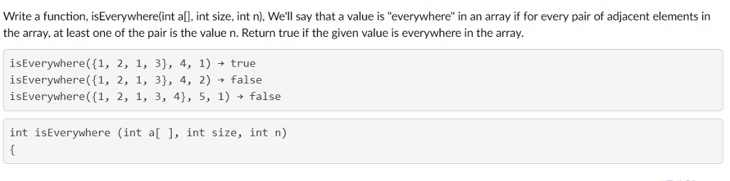 In C++ Write a function, isEverywhere(int al], int size, int n), We'll