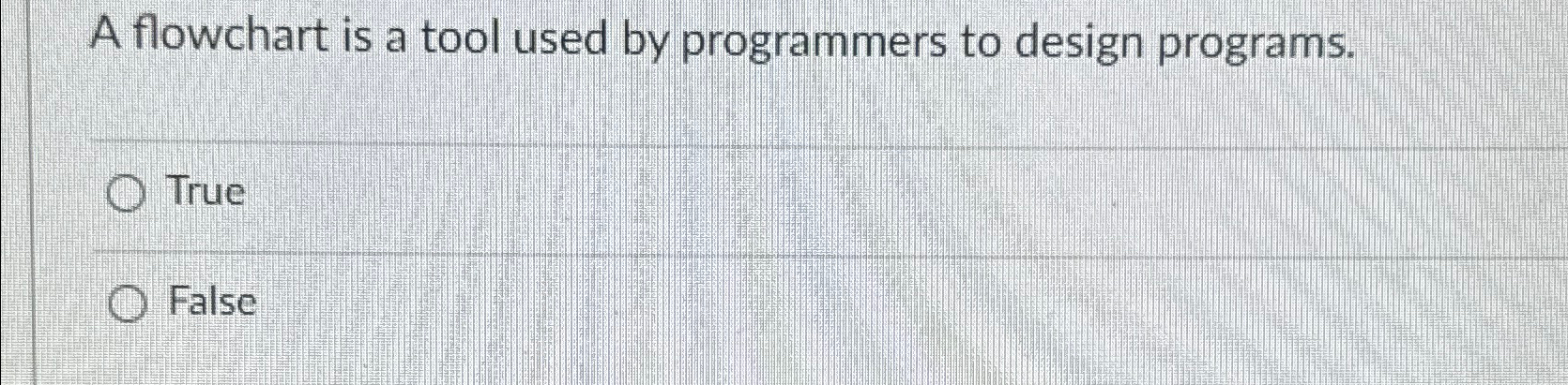  A flowchart is a tool used by programmers to design programs.